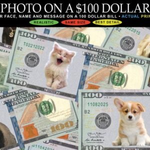 Custom Pet Photo Hundred Dollar Bill, Personalized Gag Gift